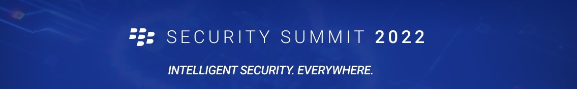 BlackBerry® セキュリティサミット2022 Japan 【緊急登壇】ウクライナのサイバーセキュリティの現在(ウクライナ通信情報保護局副局長)など30超の講演